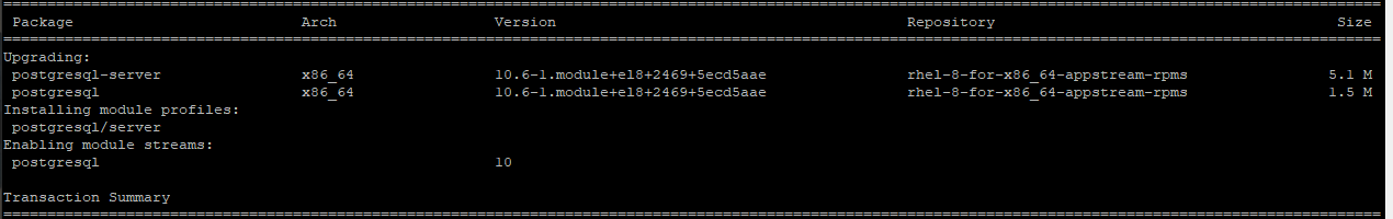 # yum install @postgresql # installs the default, PostgreSQL 10 module # yum install @postgresql # installs the default, PostgreSQL 10 module