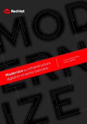 Moderniza tu infraestructura digital en el sector bancario: casos de éxito