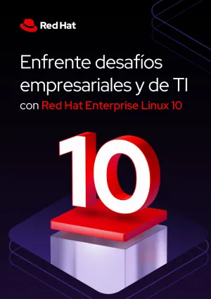Enfrente desafíos empresariales y de TI con Red Hat Enterprise Linux 10