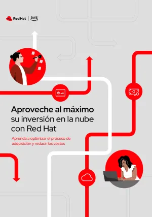 Aproveche al máximo su inversión en la nube de AWS con Red Hat