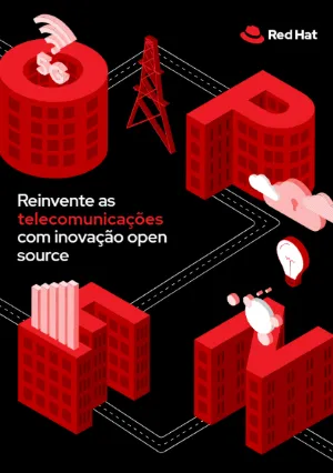 Reinvente as telecomunicações com inovação open source