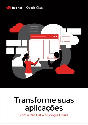 Transforme suas aplicações com a Red Hat e o Google Cloud